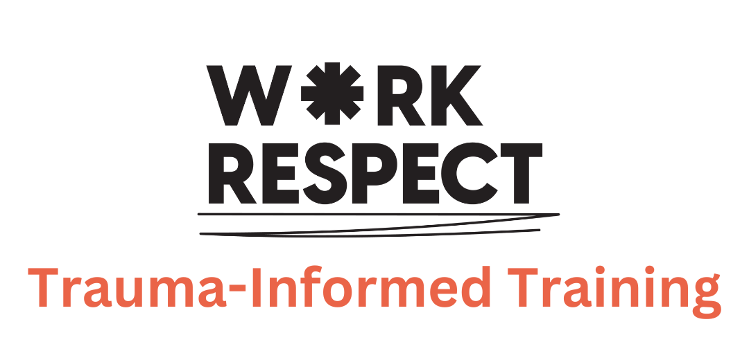 Work Respect Trauma-Informed Training